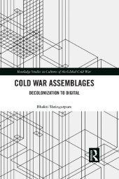 book Cold War Assemblages: Decolonization to Digital