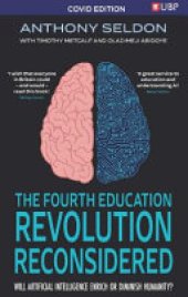 book The Fourth Education Revolution: Will Artificial Intelligence Liberate Or Infantilise Humanity