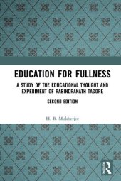 book Education for Fullness; A Study of the Educational Thought and Experiment of Rabindranath Tagore
