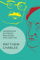 book Modernism between Benjamin and Goethe