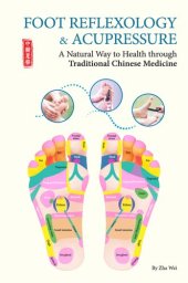 book Foot Reflexology & Acupressure : A Natural Way to Health Through Traditional Chinese Medicine