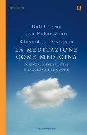 book La meditazione come medicina. Scienza, mindfulness e saggezza del cuore