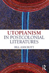 book Utopianism in Postcolonial Literatures