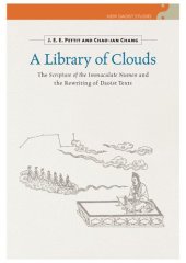 book A Library of Clouds: The Scripture of the Immaculate Numen and the Rewriting of Daoist Texts