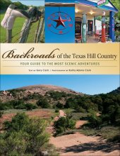 book Backroads of the Texas Hill Country: Your Guide to the Most Scenic Adventures