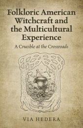 book Folkloric American Witchcraft and the Multicultural Experience