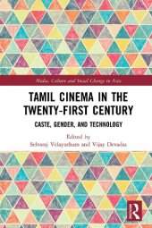 book Tamil Cinema in the Twenty-First Century: Caste, Gender, and Technology