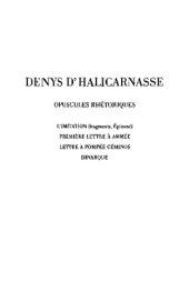 book Denys d'Halicarnasse: Opuscules rhétoriques. Tome V: L'Imitation (fragments, Épitomé) - Première lettre à Ammée - Lettre à Pompée Géminos - Dinarque