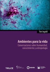 book Ambientes para la vida. Conversaciones sobre humanidad, conocimiento y antropología