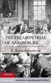 book The Treason Trial of Aaron Burr: Law, Politics, and the Character Wars of the New Nation