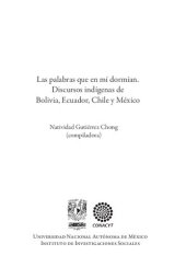 book Las palabras que en mí dormían discursos indígenas de Bolivia, Ecuador, Chile y México