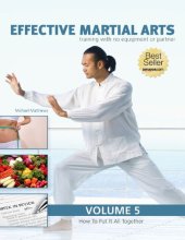 book Effective Martial Arts Training with No Equipment or Partner vol 5 How to put it all together by  (2012)