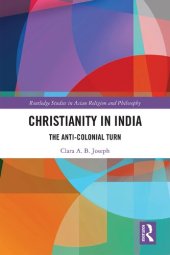 book Christianity in India: The Anti-colonial Turn