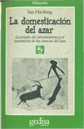 book La domesticación del azar : la erosión del determinismo y el nacimiento de las ciencias del caos