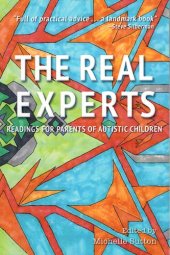 book The Real Experts: Readings for Parents of Autistic Children