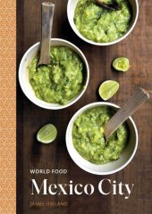 book World Food: Mexico City: Heritage Recipes for Classic Home Cooking