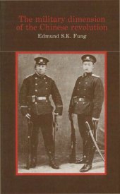 book The Military Dimension Of The Chinese Revolution: The New Army And Its Role In The Revolution Of 1911