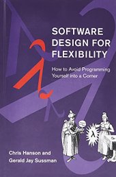 book Software Design for Flexibility: How to Avoid Programming Yourself into a Corner