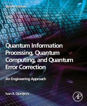 book Quantum Information Processing, Quantum Computing, and Quantum Error Correction: An Engineering Approach