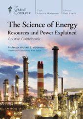 book The Science of Energy: Resources and Power Explained: Course Guidebook