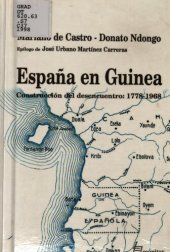 book España en Guinea : construcción del desencuentro : 1778-1968