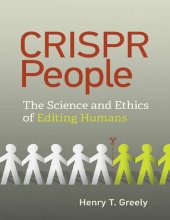 book CRISPR People: The Science and Ethics of Editing Humans