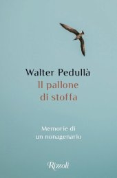 book Il pallone di stoffa. Memorie di un nonagenario