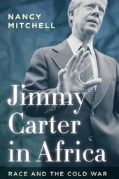 book Jimmy Carter in Africa: Race and the Cold War