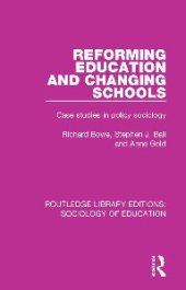 book Reforming Education and Changing Schools: Case studies in policy sociology