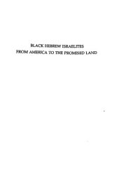 book Black Hebrew Israelites from America to the promised land : the great international religious conspiracy against the children of the prophets