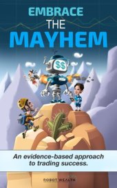 book Embrace the Mayhem: An evidence based approach to trading success