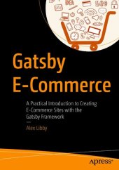 book Gatsby E-Commerce: A Practical Introduction to Creating E-Commerce Sites with the Gatsby Framework