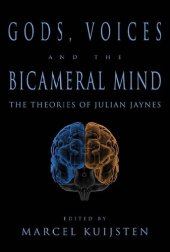 book Gods, Voices, and the Bicameral Mind: The Theories of Julian Jaynes