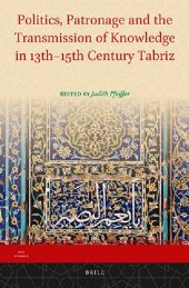 book Politics, Patronage and the Transmission of Knowledge in 13th-15th Century Tabriz