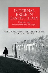 book Internal Exile in Fascist Italy: History and Representations of Confino