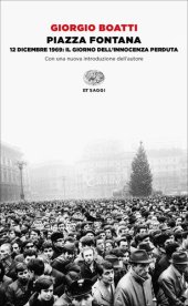 book Piazza Fontana. 12 dicembre 1969: il giorno dell'innocenza perduta