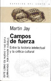 book Campos de fuerza : entre la historia intelectual y la crítica cultural