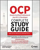 book OCP Oracle Certified Professional Java SE 11 Developer Complete Study Guide: Exam 1Z0-815, Exam 1Z0-816, and Exam 1Z0-817