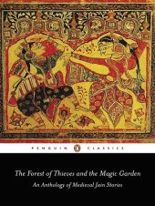 book The Forest of Thieves and the Magic Garden: An Anthology of Medieval Jain Stories