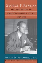 book George F. Kennan and the Making of American Foreign Policy, 1947-1950