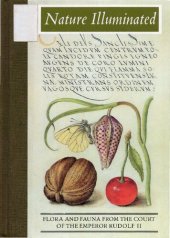 book Nature Illuminated. Flora and Fauna from the Court of Emperor Rudolf II