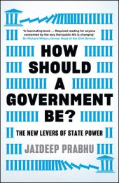 book How Should A Government Be?: The New Levers of State Power