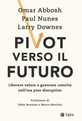 book Pivot verso il futuro. Liberare valore e generare crescita nell'era post disruption