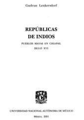 book Repúblicas de indios : pueblos mayas en Chiapas, siglo XVI