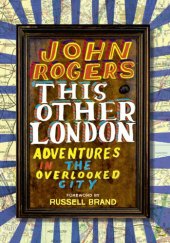 book This Other London: Adventures in the Overlooked City