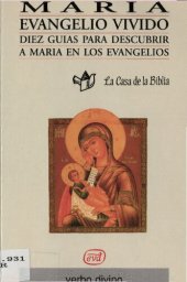 book María, evangelio divino : diez guías para una lectura comunitaria de María en los evangelios