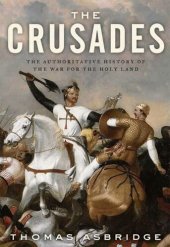 book The Crusades: The Authoritative History of the War for the Holy Land