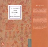 book El destino de la palabra de la oralidad y los códices mesoamericanos a la escritura alfabética