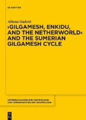 book ‘Gilgamesh, Enkidu, and the Netherworld’ and the Sumerian Gilgamesh Cycle