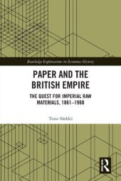 book Paper and the British Empire: The Quest for Imperial Raw Materials, 1861–1960